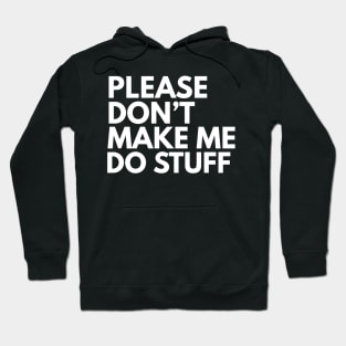 Don't make me do stuff Hoodie